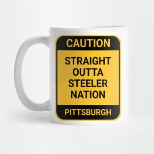 STRAIGHT OUTTA STEELER NATION Mug